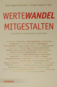 Wertewandel mitgestalten - Gut handeln in Gesellschaft und Wirtschaft von Brun-Hagen Hennerkes / George Augustin (Hg.)